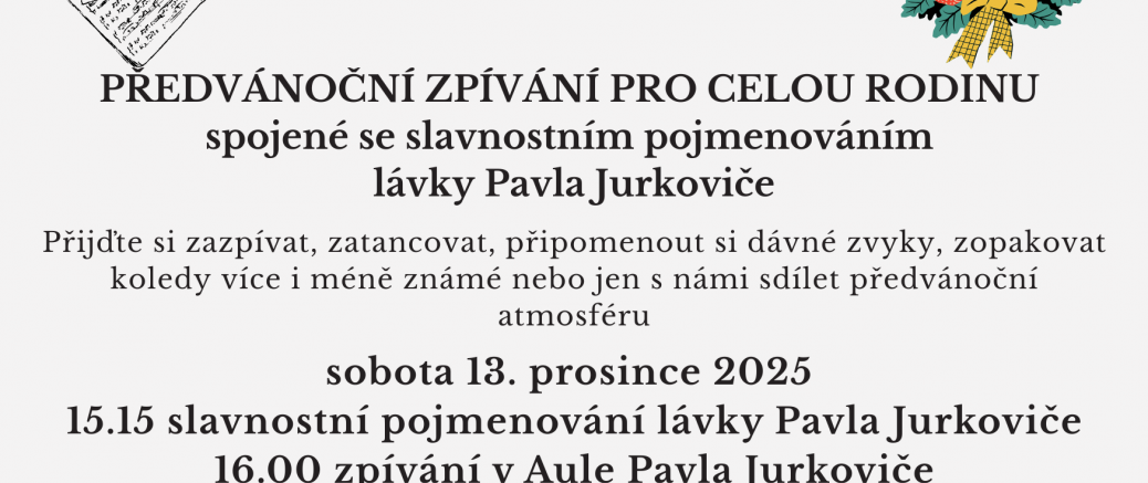Předvánoční zpívání pro celou rodinu 2025 se slavnostním pojmenováním lávky Pavla Jurkoviče
